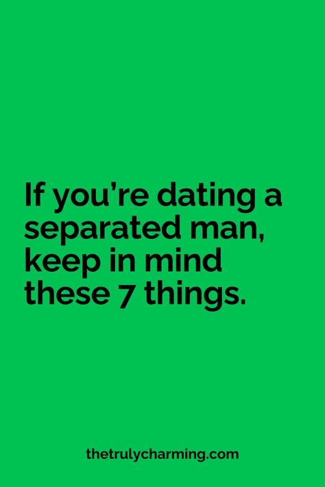 If you’re dating a separated man, keep in mind these 7 things Divorce Quotes For Men Dads, Dating A Man Going Through Divorce, Dating While Separated, Single But Want A Relationship Quotes, Going Through A Divorce Quotes, Separation And Divorce Quotes, Newly Divorced Quotes, Divorce Finalized Quotes, Starting Over After Divorce Quotes