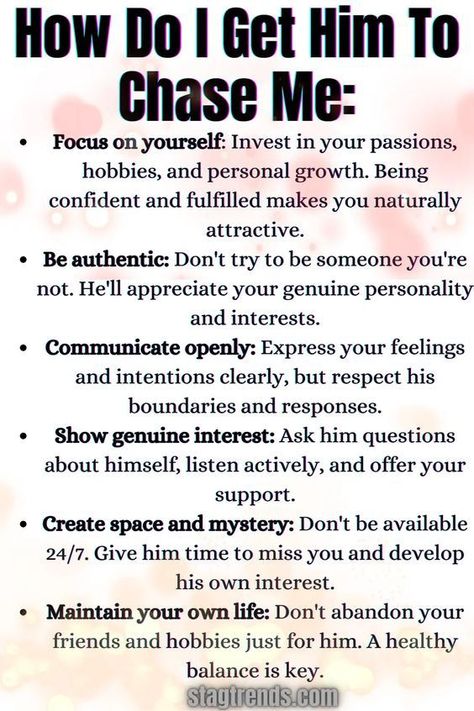 How Do I Get Him To Chase Me How To Get Men To Chase You, How To Make Her Chase You, How To Get Him To Commit, How To Stop Caring About Him, How To Get A Man To Chase You, How To Stop Chasing Him, How To Get Him To Chase You, How To Stop Loving Him, Relationship Qualities