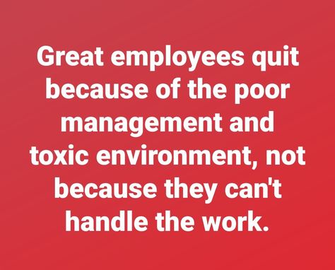 Treated Unfairly At Work Quotes, Micro Management Quotes, Undervalued Quotes Work, Toxic Work Environment Quotes, Work Environment Quotes, Leadership Values, Taunting Quotes, Environment Quotes, Workplace Quotes