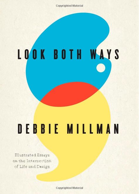 Book cover of Look Both Ways by Debbie Millman Debbie Millman, Look Both Ways, Epic Fails Funny, Epic Fails, Life Design, 로고 디자인, Creative Life, Design Education, Reading Lists