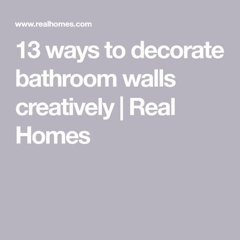 13 ways to decorate bathroom walls creatively | Real Homes Large Wall In Bathroom, Bathroom Wall Photo Ideas, Decorating Bathroom Walls Ideas, Large Wall Bathroom Decor, Gallery Wall Ideas Bathroom, What To Put On Bathroom Walls, Hanging 3 Pictures On The Wall, Dramatic Small Bathrooms, Long Bathroom Wall Decor Ideas