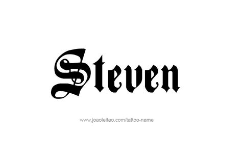 Steven Tattoo Name, Steven Name, Stencil Outline, Tattoo Stencil Outline, Name Tattoo Designs, Tattoo Stencil, Name Tattoo, Name Tattoos, Tattoo Stencils