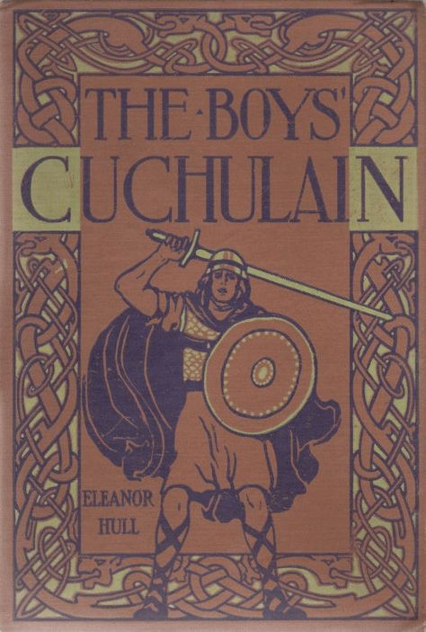 Charlie Salim: Book Cover - Eleanor Hull, The Boy's Cuchulain Scottish Symbols, Celtic Legends, Ancient Ireland, Irish Mythology, Celtic Gods, History Curriculum, Old Irish, The Hound, Celtic Mythology