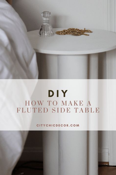 How to make and DIY a fluted side table on a budget Diy Cylinder Table, Round Side Table Diy, Fluted Side Table, Tall Side Table, Side Tables For Bedroom, Diy Side Table, Diy Light Fixtures, Apartment Goals, Studio Living