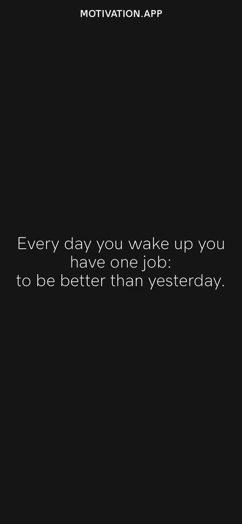 Do Better Than Yesterday Quotes, Be Better Than Yesterday Wallpaper, Be The Best Version Of Yourself Wallpaper, 1% Better Everyday Wallpaper, Better Than Yesterday Quotes, Be Better Wallpaper, You Have One Job, Yesterday Quotes, Manifestation 2024