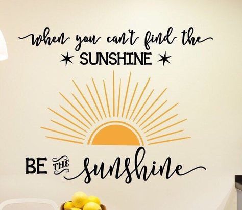 Sunshine wall decal, Choose kindness, classroom decor- When you can't find the sunshine- Be the Sunshine! Playroom Colors, Fun Classroom Decor, Kindness Classroom, Sunshine Homes, Be The Sunshine, Art Classroom Decor, Good Day Sunshine, Choose Kindness, Sunshine Quotes