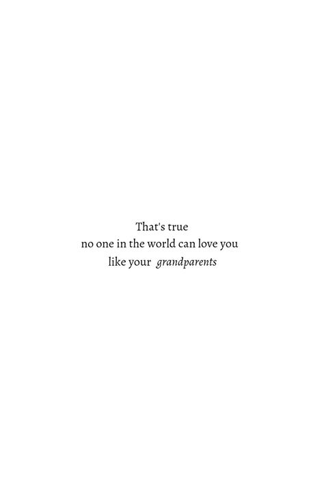 Love | grandparents | feelings | truth | generation | short quote | Old Generation Love Quotes, Love Of Grandparents Quotes, Passing Quotes Loved One, I Wish Grandparents Lived Forever, Sick Father Quotes, Grandparents Getting Old Quotes, Short Grandparents Quotes, Best Grandparents Quotes, Quote About Grandparents