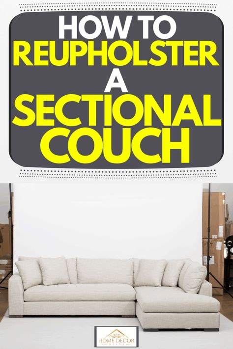 How To Reupholster A Sectional Couch, How To Reupholster A Sectional Sofa, Cover Sectional Couch Diy, Upholstering A Couch, Reapolstering Couches, Sofa Reupholstery Diy, Reupholster Sectional Couch Diy, Diy Couch Reupholster, Reapolstering Sofa