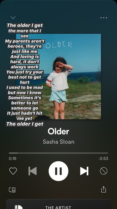 Older - sasha Older Song Lyrics, Older Song, Sasha Sloan, Emotional Maturity, Letting Someone Go, The Older I Get, Try Your Best, Pretty Lyrics, Song Lyrics