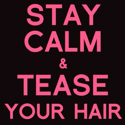 Tease Your Hair :) High Hair, Big Hair Dont Care, Teased Hair, Funny Shows, 50's Style, Eat Pray Love, Life Motto, Salon Ideas, Interesting Quotes