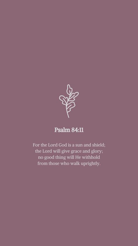 Aesthetic Wallpaper Scripture, Healing Quotes Spiritual Bible Wallpaper, Bible Verse About Self Love Wallpaper, Bible Verse Wallpaper Bible Verse Wallpaper Aesthetic, Biblical Phone Wallpapers, Daily Bible Verse Quotes, Simple Bible Verse Wallpaper, Bible Verse Pretty Background, Psalm 84:11