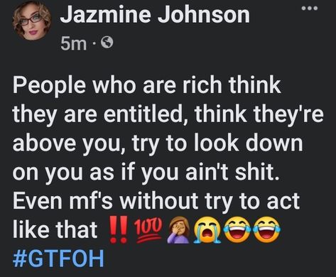 People who are rich think they are entitled, think they're above you, try to look down on you as if you ain't shit. Even mf's without try to act like that ‼️💯🤦🏽‍♀️😭😂😂 #GTFOH Psychology Quotes, Real Talk, Some People, Like You, Psychology, To Look, Acting, That Look, Celebrities