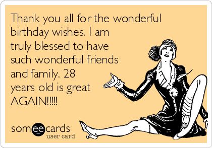 Thank you all for the wonderful birthday wishes. I am truly ... 22nd Birthday Quotes, Thank You Quotes For Birthday, Thanks For Birthday Wishes, Thank You For Birthday Wishes, Birthday Ecard, Simple Woman, Sisters Quotes, Funny Thank You, Birthday Wishes For Friend