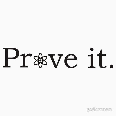 Prove it with atheism symbol Atheism Aesthetic, Atheism Art, Atheism Symbol, Atheist Symbol, Atheism Humor, Science Vs Religion, Secular Humanist, Atheist Humor, Atheist Quotes