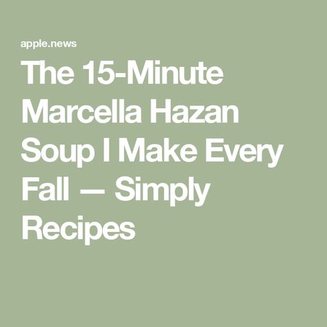 The 15-Minute Marcella Hazan Soup I Make Every Fall — Simply Recipes Marcella Hazan, Delicious Soups, White Bean Soup, Simply Recipes, White Bean, Bean Soup, White Beans, Delicious Soup, Soups And Stews