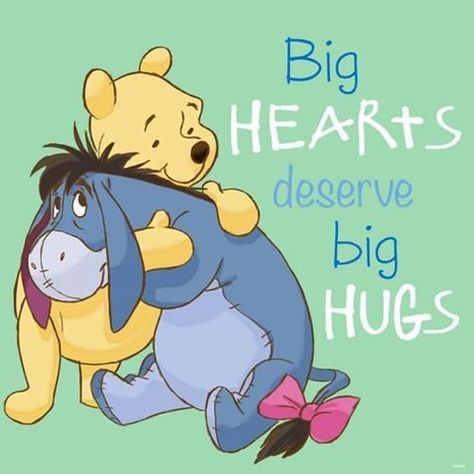 Big hearts deserve big hugs | Big hearts deserve big hugs --… | Flickr Eeyore Quotes, Eeyore Pictures, Hug Images, Bear Quote, Hug Quotes, Big Hearts, Winnie The Pooh Pictures, Cute Winnie The Pooh, Winnie The Pooh Quotes