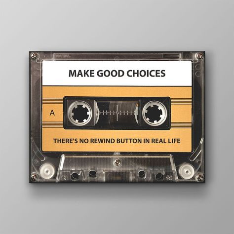 "Make Good Choices cassette tape inspirational canvas print or framed poster from our retro collection for your room, workspace, or office decor! This classic cassette wall art will work as a daily reminder that there is no repeat button in real life, you need to make good choices, and if you do it right, once is enough! \"Make good choices, there's no rewind button in real life.\" - quote. Get your vintage print cassette from the good old days in the 80s! \"Wish we could turn back time to the g Cassette Wall, Rewind Button, Cassette Tape Art, Room Workspace, Tape Wall Art, Music Canvas, Music Room Decor, Vintage Quotes, Tape Art