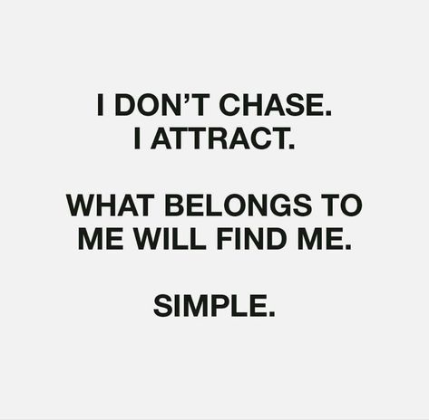 Self-love Daily Affirmation I Dont Chase, Dont Chase, Aspiration Quotes, Boho Quotes, I Attract, Positive Motivational Quotes, Quote Motivation, Powerful Motivational Quotes, Motiverende Quotes