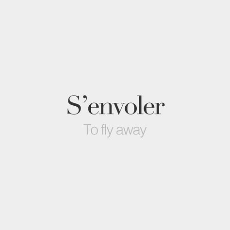 French Words on Instagram: “S'envoler | To fly away | /s‿ɑ̃.vɔ.le/” | French words quotes, French words, French phrases French Word Tattoos, French Words Quotes, Wörter Tattoos, French Tattoo, Schrift Design, French Verbs, Unique Words Definitions, Language Quotes, French Expressions