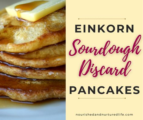 Sourdough Einkorn Pancakes, Einkorn Sourdough Pancakes, Einkorn Sourdough Discard Recipes, Einkorn Pancakes, Sourdough Starter Pancakes, Sourdough Discard Pancakes, Discard Pancakes, Einkorn Sourdough, Sourdough Discard Recipe