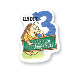 Put First Things First 7 Habits Posters, 7 Habits Activities, 7 Habits Of Happy Kids, The Leader In Me, Sean Covey, Put First Things First, School Wellness, Seek First To Understand, Happiness Habits