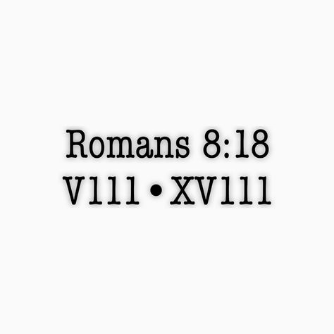 “I consider that our present sufferings are not worth comparing with the glory that will be revealed in us.” Romans 818 Tattoo, Romans 15:13 Tattoo, Romans 8:38-39 Tattoo, 818 Tattoo, Proverbs Tattoo, Shipwreck Tattoo, Roman Quotes, It Will Be Ok Quotes, Scripture Tattoos