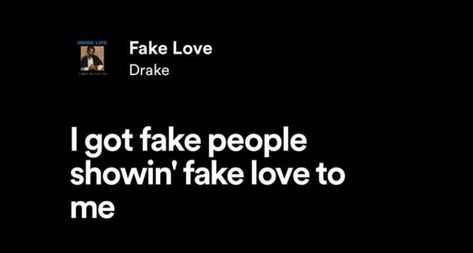 Fake Love Lyrics, Fake Love Drake, Love For Me, Love Lyrics, Fake People, Me Too Lyrics, Fake Love, Real Quotes, Drake