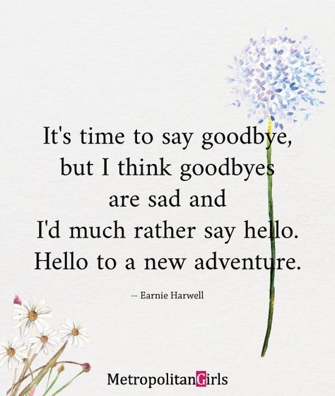 "It’s time to say goodbye, but I think goodbyes are sad and I’d much rather say hello. Hello to a new adventure." | College graduation quotes Prom Qoute, Education Qoute, Graduating College Quotes, 8th Grade Quotes For Yearbook, Valedictorian Quotes, Valedictorian Speech Quotes, Graduation Quotes College Inspirational, Graduation Speech Ideas Inspiration, Graduation Speech Quotes