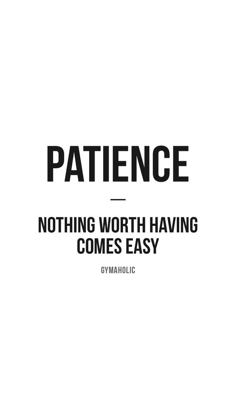 Nothing In Life Comes Easy Quotes, Nothing Worth Having Comes Easy Quotes, Nothing Is Easy Quotes, Nothing Easy Is Worth Having, Training Quotes Motivational, Take It Easy Quotes, Have Patience Quotes, Nothing Worth Having Comes Easy, Workout Quote