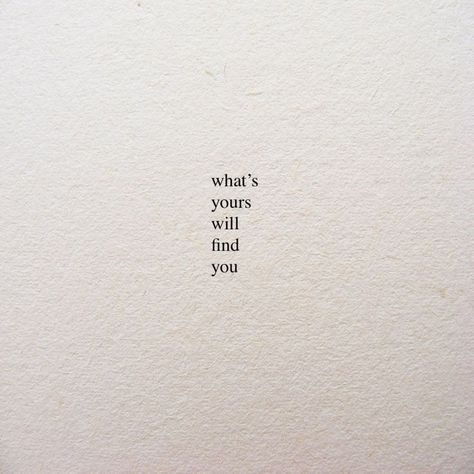 what's yours will find you Fina Ord, Motiverende Quotes, Find You, Poetry Quotes, Quote Aesthetic, Pretty Words, Pretty Quotes, The Words, Quotes Deep