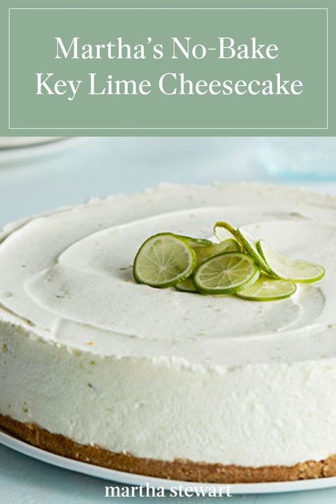 Key Lime Cheesecake Recipe, Key Lime Recipes, Key Lime Desserts, Lime Desserts, Key Lime Cheesecake, Keylime Pie Recipe, Martha Stewart Recipes, Lime Recipes, Lime Cheesecake