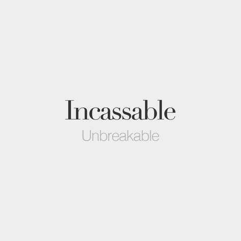 5,924 Likes, 12 Comments - French Words (@frenchwords) on Instagram: “Incassable (both feminine and masculine) • Unbreakable • /ɛ̃.kɑ.sabl/” French Word Tattoos, French Words Quotes, Feminine And Masculine, French Tattoo, Latin Quotes, Uncommon Words, Language Quotes, One Word Quotes, French Phrases