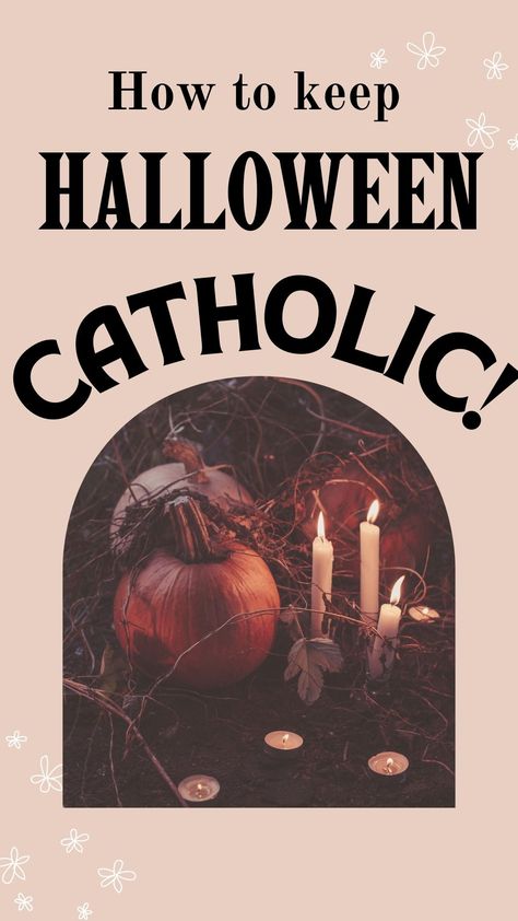 Halloween as a Catholic Halloween Catholic Activities, Catholic Halloween Crafts, Catholic Halloween Activities, Catholic Halloween Decorations, Catholic Gothic Aesthetic, Catholic Crafts For Adults, All Hallows Eve Catholic, Gothic Christian Aesthetic, Purgatory Aesthetic