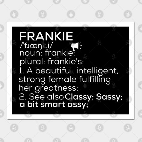 Frankie Name Frankie Definition Frankie Female Name Frankie Meaning - Frankie Name , Buy your Frankie Name Gifts, Frankie Name Shirts, Frankie Name Stickers, Frankie Name Hoodies, Frankie Name Mugs, Frankie Name Masks now. -- Choose from our vast selection of art prints and posters to match with your desired size to make the perfect print or poster. Pick your favorite: Movies, TV Shows, Art, and so much more! Available in mini, small, medium, large, and extra-large depending on the design. For m Shiloh Meaning, Wren Name, Camille Name, Emerson Name, Sienna Name, Hazel Name, Lila Name, Destiny Meaning, Shelby Name