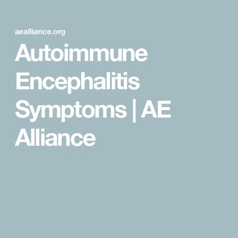 Autoimmune Encephalitis Symptoms | AE Alliance Autoimmune Encephalitis, Autoimmune Disease, Disease, Range