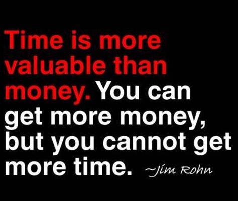 time is more valuable than money life quotes quotes quote money time life quote Jim Rohn Quotes, 10th Quotes, Time Quotes, Money Quotes, Quotable Quotes, A Quote, Great Quotes, Proverbs, Inspirational Words