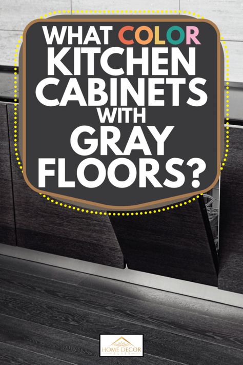 What Color Kitchen Cabinets With Gray Floors? - Home Decor Bliss Best Kitchen Cabinet Colors, Color Kitchen Cabinets, Grey Wood Floors Kitchen, Gray Floors, Grey Kitchen Tiles, Gray Flooring, Grey Hardwood Floors, Grey Cupboards, Grey Vinyl Flooring