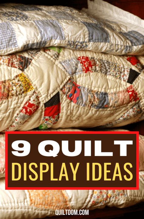 9 Unique Quilt Display Ideas Quilt Patterns Farmhouse, Display Old Quilts Ideas, Wall Quilt Display, Diy Quilt Display Ideas, Decorating With Old Quilts, Decor With Quilts, Displaying Quilts At A Craft Fair, Quilt Wall Hanger, How To Display A Quilt On The Wall