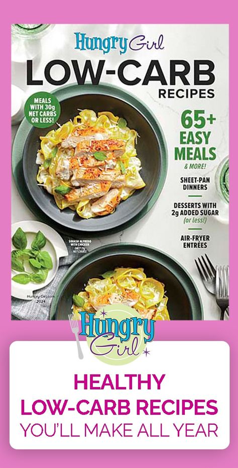 The Low-Carb Recipes Issue of Hungry Girl Magazine | Hungry Girl Hungry Girl Low Carb Recipes, High Fiber Veggies, Hungry Girl Recipes, Best Fat Burning Foods, Chicken Entrees, Hungry Girl, Healthy Low Carb Recipes, Good Foods To Eat, Eat Smart