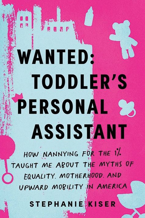 Wanted: Toddler's Personal Assistant Emerson College, After College, Rich Family, Summer Books, Personal Assistant, Got Books, Big Book, Coming Of Age, What Is Life About