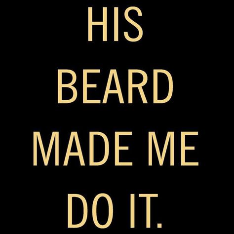 Bearded Men Quotes, Red Table Talk, I Love Beards, Beard Quotes, Beard Humor, Beard Style, Jordyn Woods, Hair Quotes, Beard Love