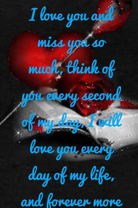 I love you and miss you so much, think of you every second of my day, I will love you every day of my life… | Love quotes for her, Love quotes, Distance love quotes Thinking Of You And Missing You, Love You With All My Heart, I Love You And Miss You, I Love You With All My Heart And Soul, Kayla Jean, Love You Poems, Distance Love Quotes, I Love You Images, Romantic Love Messages