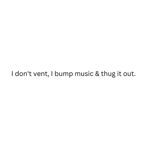 Thug Quotes, Outing Quotes, Hate Men, Pretty Lyrics, True Quotes, Bump, Quotes, Music