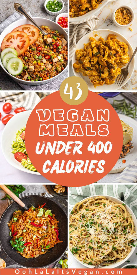 a collage of vegan meals under 400 calories High Volume Vegan Meals, Low Calorie Vegetarian Lunch, Vegetarian Low Calorie Recipes, Low Calorie Vegan Meals, Low Calorie Vegetarian Recipes, Meals Under 400 Calories, Dinners Under 500 Calories, Low Calorie Meals, Meals For Dinner