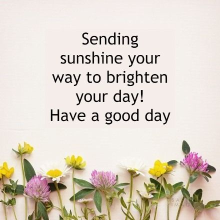 The Best Have A Good Day Quotes, Wishes, Messages For Her In English - Statusb4u.com Have A Happy Day Quotes, Have A Beautiful Day Quotes, Have A Great Day Quotes, A Good Day Quotes, Have A Good Day Quotes, Beautiful Day Quotes, Great Day Quotes, Good Day Wishes, Perfect Quotes