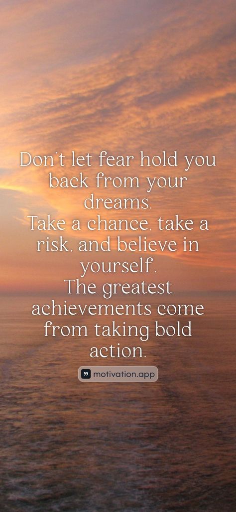 Don't let fear hold you back from your dreams. Take a chance, take a risk, and believe in yourself. The greatest achievements come from taking bold action.   From the Motivation app: https://motivation.app/download Risk Quotes, Take A Risk, Motivation App, Take A Chance, Take Risks, Believe In Yourself, Prove It, Hold You, Last Chance