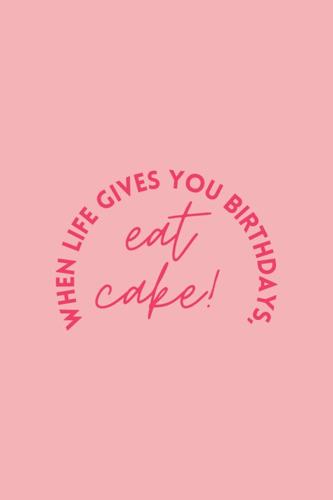 25+ Birthday Cake Quotes Filled With Sweetness - Darling Quote When Life Gives You Birthdays Eat Cake, Happy Cake Day Quotes, Happy Birthday Cake Quotes, Cute Birthday Cake Messages, Happy Birthday Boho Quotes, Quotes On Birthday Cake, Birthday Cake Quotes Cute, Happy Birthday Eat Cake Quotes, Party Sayings Quotes