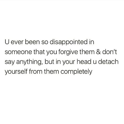 Detachment Quotes, Disappointment Quotes, So Disappointed, Cheating Quotes, Forgiveness Quotes, Dope Quotes, Quote Motivation, Quotes On Instagram, Thought Quotes