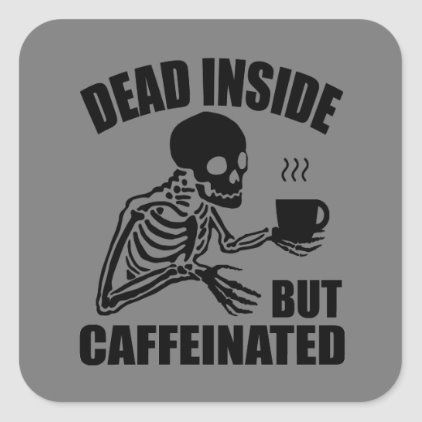 Skeleton Coffee Square Sticker | Zazzle | Coffee stickers, Skeleton sticker, Funny stickers Skeleton Coffee, Coffee Stickers, A Skeleton, Coffee Quotes, What’s Going On, Coffee Humor, Didi, The Words, Mood Pics