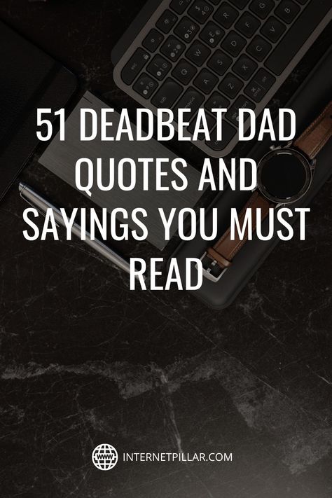 51 Deadbeat Dad Quotes and Sayings You Must Read - #quotes #bestquotes #dailyquotes #sayings #captions #famousquotes #deepquotes #powerfulquotes #lifequotes #inspiration #motivation #internetpillar Fake Fathers Quotes, Dads Who Dont Care Quotes, Dads Are Important Quotes, Non Biological Dad Quotes, Good Dads Quote, What Is A Father Quotes, Deadbeat Dad Quotes Funny, Baby Daddy Drama Quotes Deadbeat Dad, Dead Beat Dad Quotes